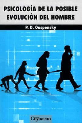 PSICOLOGÍA DE LA POSIBLE EVOLUCIÓN DEL HOMBRE