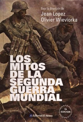 LOS MITOS DE LA SEGUNDA GUERRA MUNDIAL