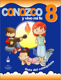 CONOZCO Y VIVO MI FE 8 (PREADOLESCENTES DE 11 AÑOS)