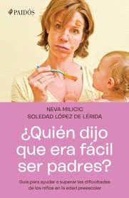 QUIEN DIJO QUE ERA FACIL SER PADRES