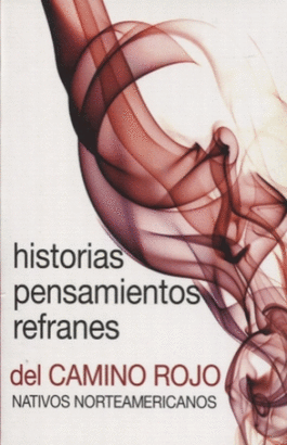 HISTORIAS PENSAMIENTOS REFRANES DEL CAMINO ROJO