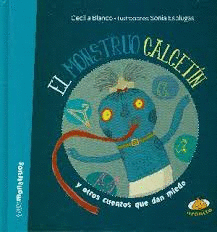 EL MONSTRUO CALCETIN Y OTROS CUENTOS QUE DAN MIEDO