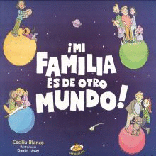 ¡MI FAMILIA ES DE OTRO MUNDO!