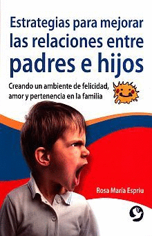ESTRATEGIAS PARA MEJORAR LAS RELACIONES ENTRE PADRES E HIJOS