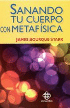 SANANDO TU CUERPO CON METAFISICA