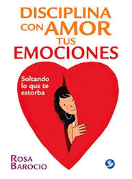 DISCIPLINA CON AMOR TUS EMOCIONES