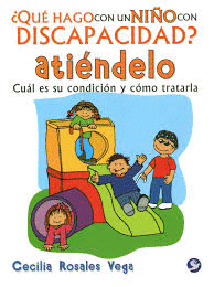 QUE HAGO CON UN NIÑO CON DISCAPACIDAD ? ATIENDELO