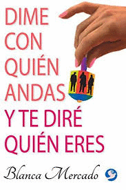 DIME CON QUIEN ANDAS Y TE DIRE Y QUIEN ERES