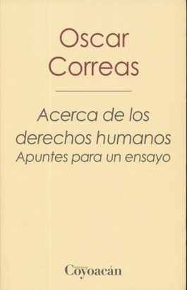 ACERCA DE LOS DERECHOS HUMANOS. APUNTES PARA UN ENSAYO
