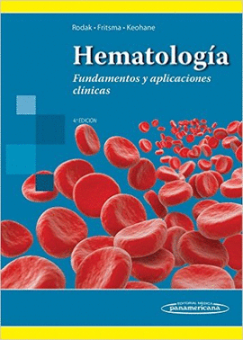 HEMATOLOGÍA 4 EDIC. FUNDAMENTOS Y APLICACIONES CLÍNICAS