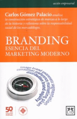 BRANDING ESENCIA DEL MARKETING MODERNO