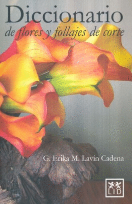 DICCIONARIO DE FLORES Y FOLLAJES DE CORTE