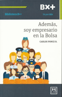ADEMAS SOY EMPRESARIO EN LA BOLSA