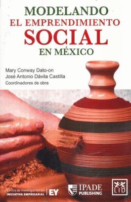 MODELANDO EL EMPRENDIMIENTO SOCIAL EN MEXICO