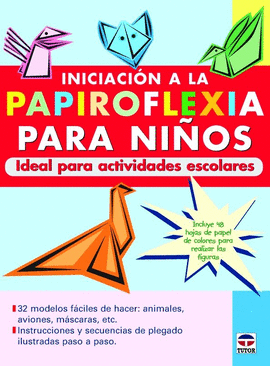 ORIGAMI Y PAPIROFLEXIA PARA NIÑOS