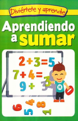 APRENDIENDO A SUMAR  (DIVIERTETE Y APRENDE)