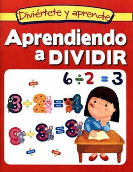 APRENDIENDO A DIVIDIR (DIVIERTETE Y APRENDE)