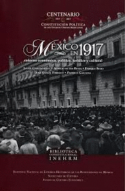 MEXICO EN 1917 ENTORNO ECONOMICO, POLITICO, JURIDICO Y CULTURAL