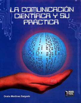 LA COMUNICACIÓN CIENTIFICA Y SU PRACTICA