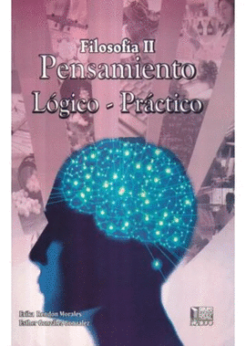 FILOSOFIA II, PENSAMIENTO LOGICO  PRACTICO