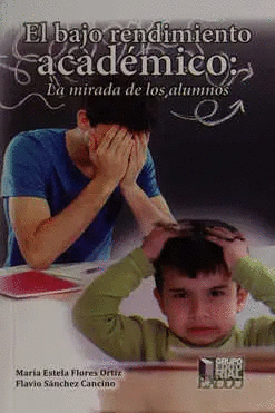 EL BAJO RENDIMIENTO ACADEMICO: LA MIRADA DE LOS ALUMNOS