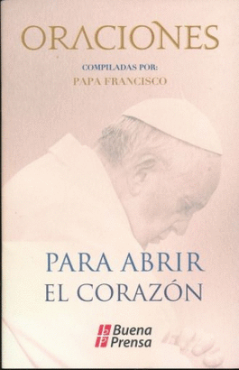 ORACIONES : PARA ABRIR EL CORAZON