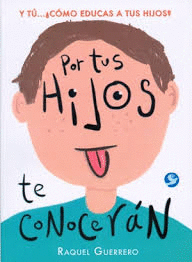 POR TUS HIJOS TE CONOCERAN