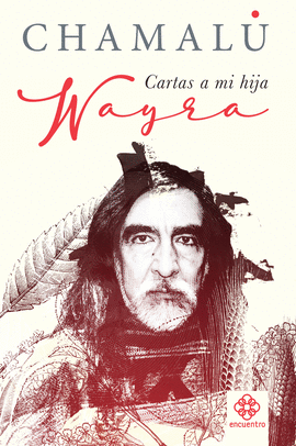 WAYRA. CARTAS A MI HIJA