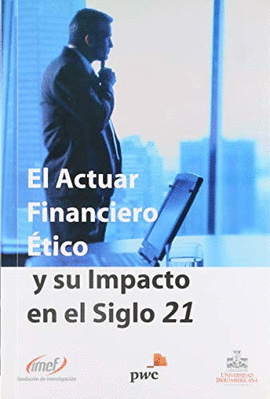EL ACTUAR FINANCIERO ETICO Y SU IMPACTO EN EL SIGLO 21 P/SUAVE