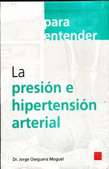 PARA ENTENDER LA PRESION E HIPERTENSION ARTERIAL