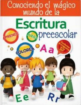 CONOCIENDO EL MAGICO MUNDO DE LA ESCRITURA PREESCOLAR