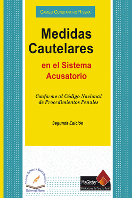 MEDIDAS CAUTELARES EN EL SISTEMA ACUSATORIO / 2 ED.