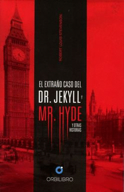 EL EXTRAÑO CASO DEL DR. JEKYLL Y MR. HYDE. Y OTRAS HISTORIAS