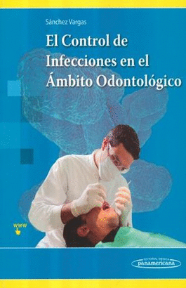 EL CONTROL DE INFECCIONES EN EL AMBITO ODONTOLOGICO. INCLUYE SITIO WEB