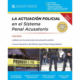 LA ACTUACION POLICIAL EN EL SISTEMA PENAL ACUSATORIO 2017