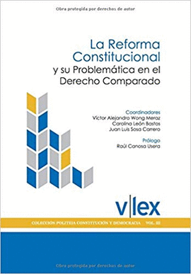 LA REFORMA CONSTITUCIONAL Y SU PROBLEMÁTICA EN EL DERECHO COMPARADO