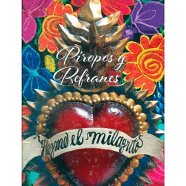 HAZME EL MILAGRITO. PIROPOS Y REFRANES