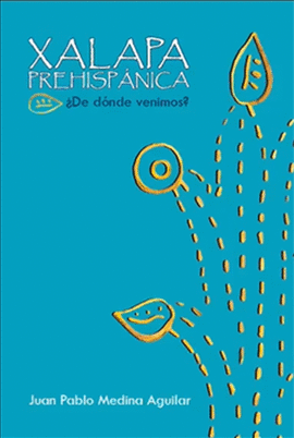 XALAPA PREHISPÁNICA ¿DE DÓNDE VENIMOS?