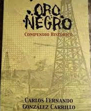 ORO NEGRO, COMPENDIO HISTORICO