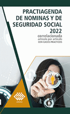 PRACTIAGENDA DE NOMINAS Y DE SEGURIDAD SOCIAL 2022