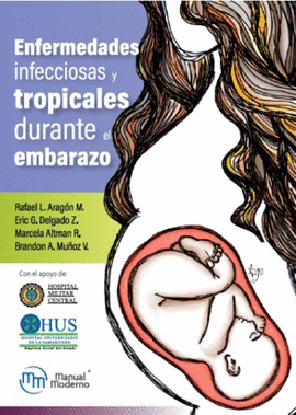 ENFERMEDADES INFECCIOSAS Y TROPICALES DURANTE EL EMBARAZO