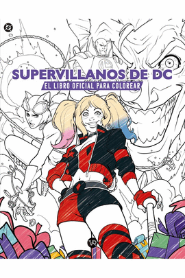 SUPERVILLANOS DE DC. EL LIBRO OFICIAL PARA COLOREAR