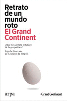 RETRATO DE UN MUNDO ROTO. EL GRAND CONTINENT