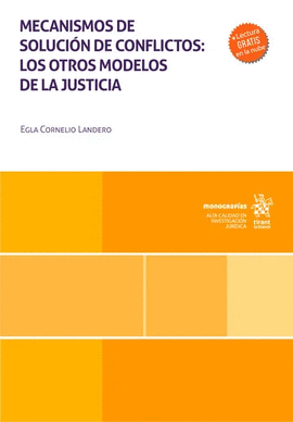 MECANISMOS DE SOLUCIÓN DE CONFLICTOS: LOS OTROS MODELOS DE LA JUSTICIA