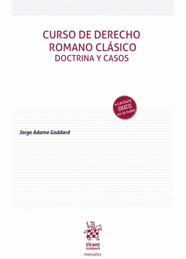 CURSO DE DERECHO ROMANO CLÁSICO. DOCTRINA Y CASOS