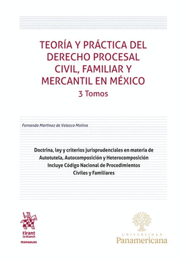 TEORÍA Y PRÁCTICA DEL DERECHO PROCESAL CIVIL, FAMILIAR Y MERCANTIL EN MÉXICO 3 TOMOS