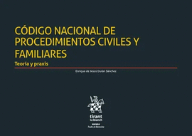 CÓDIGO NACIONAL DE PROCEDIMIENTOS CIVILES Y FAMILIARES. TEORÍA Y PRAXIS