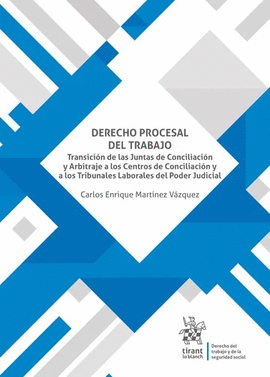 DERECHO PROCESAL DEL TRABAJO. TRANSICIÓN DE LAS JUNTAS DE CONCILIACIÓN