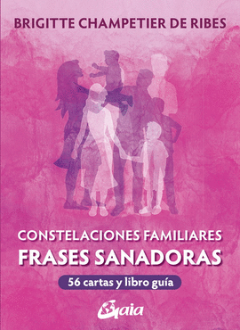 CONSTELACIONES FAMILIARES. FRASES SANADORAS (LIBRO Y CARTAS)