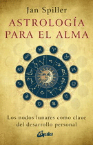 ASTROLOGÍA PARA EL ALMA. LOS NODOS LUNARES COMO CLAVE DEL DESARROLLO PERSONAL
